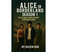 Alice in Borderland Season 1: The Ultimate Movie Review Companion Guide