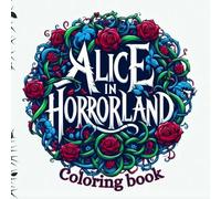 Alice in Horrorland: coloring book