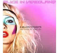 Alice In Videoland - Millionthoughts & They'Re All About You