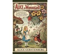 ALICE IN WONDERLAND: A Dramatization of Lewis Carroll's "Alice's Adventures in Wonderland" and "Through the Looking Glass"