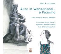 Alice in Wonderland... a Palermo - Pantaleone Gino