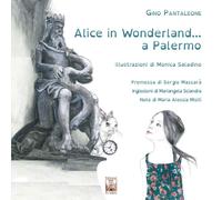 Alice in Wonderland... a Palermo [Paperback] Pantaleone, Gino; Misiti, Maria Ale