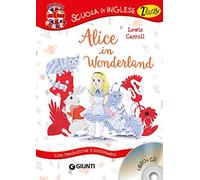 Alice in Wonderland. Con traduzione e dizionario. Con CD Audio [Lingua inglese]