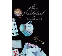 Alice in Wonderland: The Original 1865 Edition With Illustrations By Sir John Tenniel (A Classic Novel of Lewis Carroll)