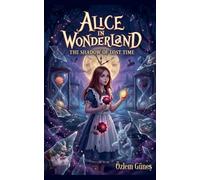 Alice in Wonderland - The Shadow Of Lost Time: 1