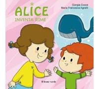 Alice inventa rime. Ediz. a colori