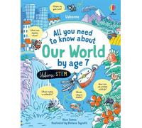 Alice James All You Need to Know about Our World by Age 7 (Copertina rigida)