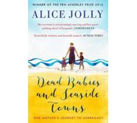 Alice Jolly Dead Babies and Seaside Towns (Tascabile)