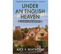Alice K Boatwright Under an English Heaven (Tascabile) Ellie Kent Mystery