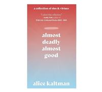 Alice Kaltman Almost Deadly, Almost Good (Tascabile)