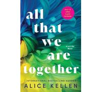 Alice Kellen All That We Are Together (Tascabile) Let It Be