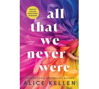 Alice Kellen All That We Never Were (Tascabile) Let It Be