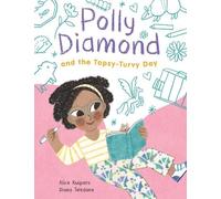 Alice Kuipers Polly Diamond and the Topsy-Turvy Day (Copertina rigida)