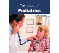 Alice Kunek Textbook of Pediatrics (Copertina rigida)