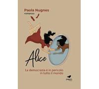 Alice. La democrazia è in pericolo in tutto il mondo