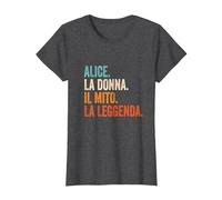 Alice La Donna Il Mito La Leggenda Nome Alice Maglietta, Donna, Grigio Scuro, 3XL