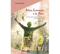 Alice, Lorenzo e le Fate. E tu che passi e vai pelle di pesca color di cipria rosa