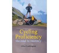 Alice Lushington Cycling Proficiency (Copertina rigida)