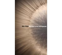 Alice Major Welcome to the Anthropocene (Tascabile) Robert Kroetsch Series