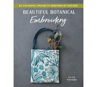 Alice Makabe Beautiful Botanical Embroidery (Tascabile)