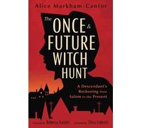 Alice Markham-Cantor The Once & Future Witch Hunt (Tascabile)