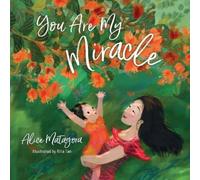 Alice Matagora You Are My Miracle (Libro di cartone)