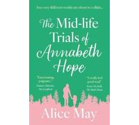 Alice May The Mid-life Trials of Annabeth Hope (Tascabile)