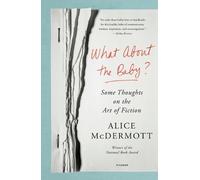 Alice McDermott What about the Baby? (Tascabile)