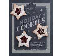 Alice Medrich The Artisanal Kitchen: Holiday Cookies (Copertina rigida)