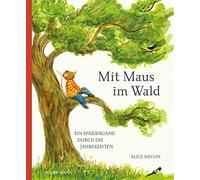 Alice Melvin Mit Maus im Wald: Ein Spaziergang durch die Jahr (Copertina rigida)