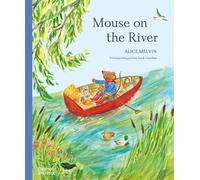 Alice Melvin Mouse on the River (Tascabile) Mouse’s Wood series