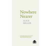Alice Miller Nowhere Nearer (Tascabile) Pavilion Poetry