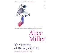 Alice Miller The Drama Of Being A Child (Tascabile)