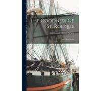 Alice Moore Dunbar-Nelson The Goodness Of St. Rocque (Copertina rigida)