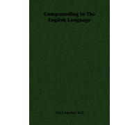 Alice Morton Ball Compounding In The English Language (Tascabile)