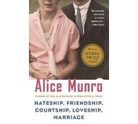 Hateship, Friendship, Courtship, Loveship, Marriage: Stories