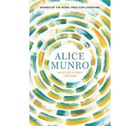 Alice Munro Selected Stories Volume Two: 1995-2009 (Tascabile)