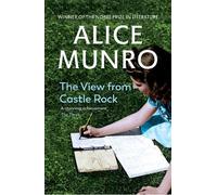 Alice Munro The View from Castle Rock (Tascabile)