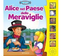 Alice nel paese delle meraviglie. Ascolta le fiabe. Ediz. a colori