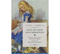 Alice nel paese delle meraviglie-Attraverso lo specchio e quello che Alice vi trovò. Ediz. illustrata