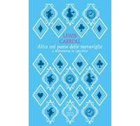 Alice nel paese delle meraviglie-Attraverso lo specchio. Ediz. integrale