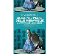 Alice nel paese delle meraviglie-Attraverso lo specchio. Ediz. integrale