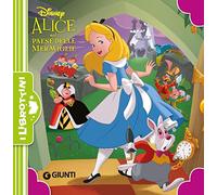 Alice nel paese delle meraviglie. Ediz. a colori