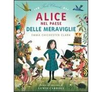 Alice nel paese delle meraviglie. Ediz. illustrata