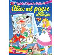 Alice nel paese delle meraviglie. Ediz. illustrata