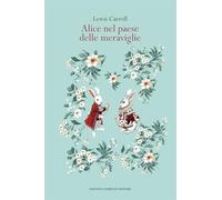 Alice nel paese delle meraviglie. Ediz. integrale