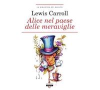 Alice nel paese delle meraviglie. Ediz. integrale. Con Segnalibro