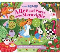 Alice nel paese delle meraviglie. Fiabe pop-up. Ediz. a colori