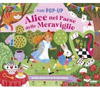 Alice nel paese delle meraviglie. Fiabe pop-up. Ediz. a colori