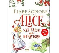 Alice nel paese delle meraviglie. Fiabe sonore. A mille ce n'è... Con 3 CD-Audio
